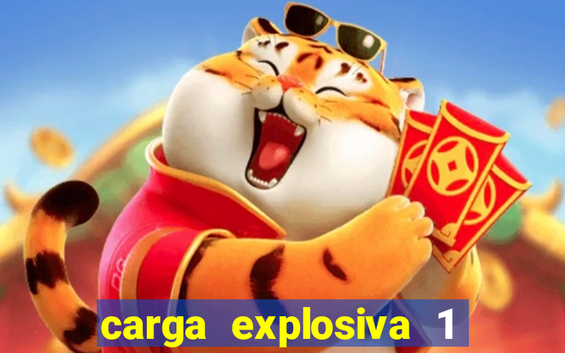 carga explosiva 1 filme completo dublado topflix